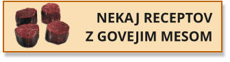 NEKAJ RECEPTOV Z GOVEJIM MESOM